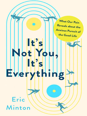 cover image of It's Not You, It's Everything
